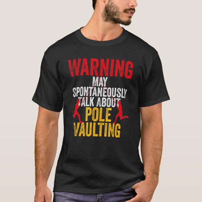Camiseta Pole Vaulting Quote for Your Vaulter Athlete Jumpe (Anverso)