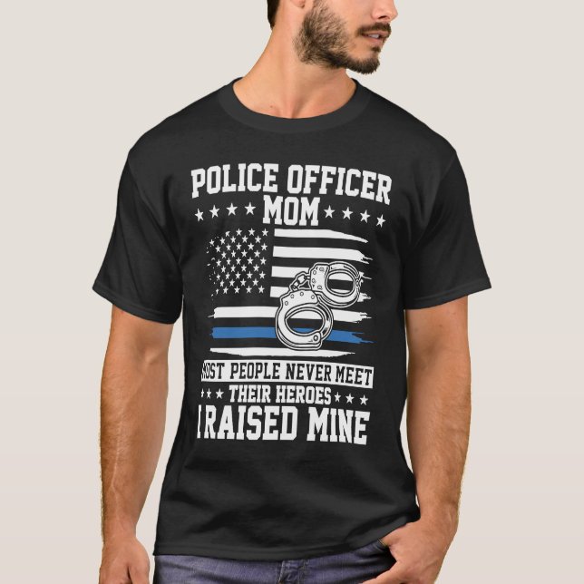 Camiseta Police Officer Mom I Raised My Hero Police Support (Anverso)