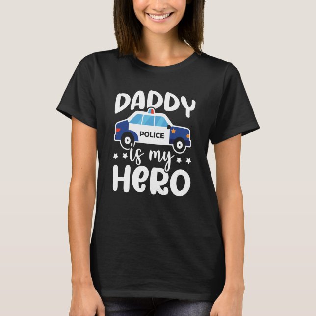 Camiseta Police Supporter Daddy Is My Hero Police Officer (Anverso)