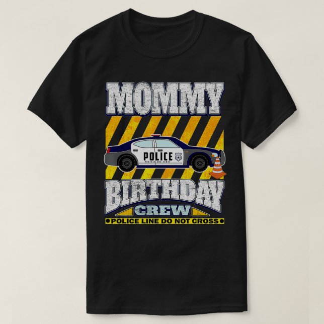 Camiseta Police Theme Birthday  Mommy of the Birthday movie (Diseño del anverso)