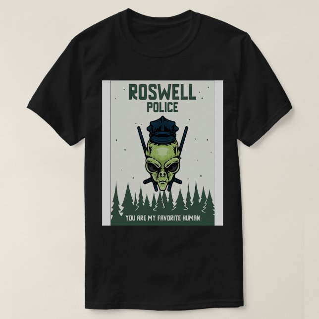 Camiseta Policía de Roswell, eres mi humano favorito (Diseño del anverso)