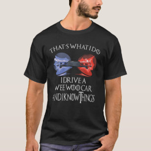 Camiseta Policía Eso Lo Que Hago Yo Conduzco Un Coche Woo Y