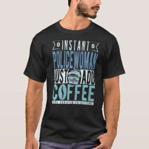 Camiseta Policía instantánea acaba de agregar café