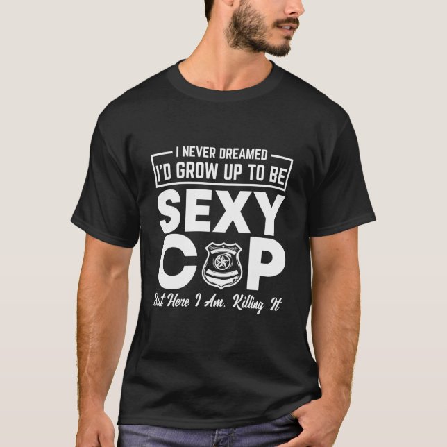 Camiseta Policía Nunca Soñé Policía (Anverso)