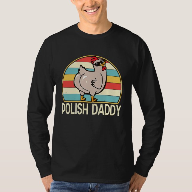 Camiseta Polish Daddy  Chicken Breed Dad Farmer  for Men (Anverso)
