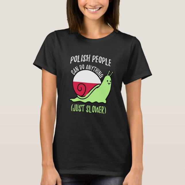 Camiseta Polish People Can Do Anything Just Slower  Polish (Anverso)