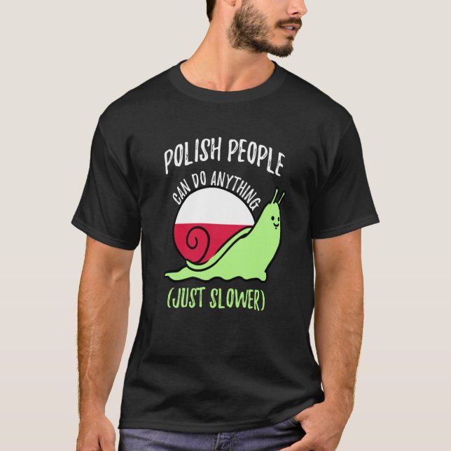 Camiseta Polish People Can Do Anything Just Slower  Polish (Anverso)