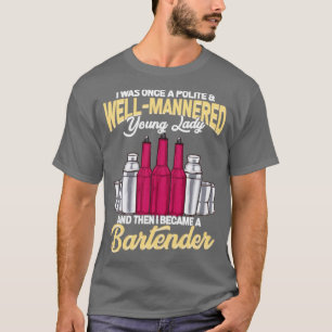 Camiseta Polite Girl became a Woman Bartender