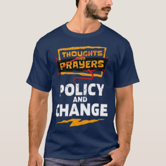 Camiseta Política de pensamiento y oraciones y cambio de po