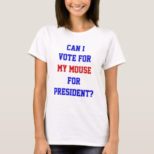 Camiseta Política Vota Por Presidente Ratón Frase Divertida
