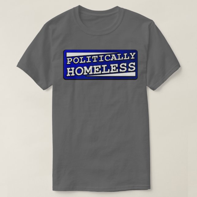 Camiseta Políticamente sin hogar (Diseño del anverso)