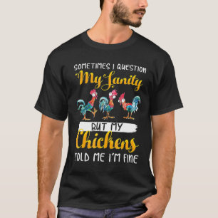 Camiseta Pollo - A Veces Cuestiono Mi Sanidad Pero Mi Ch
