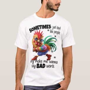 Camiseta Pollo - A veces simplemente no me gustan las perso