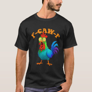 Camiseta Pollo Colorido Divertido F-Caw-F Pollo FCAWF