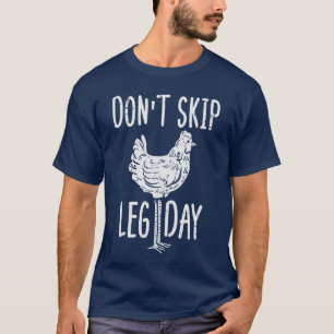 Camiseta Pollo de Gimnasio No te Saltes el Día de Pierna Di