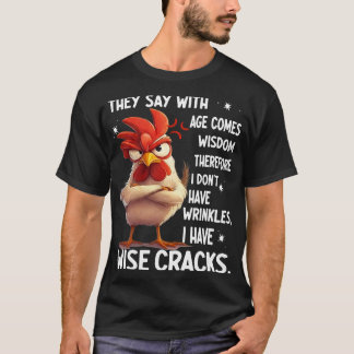 Camiseta Pollo Dicen Con La Edad Llega La Sabiduría Por Lo
