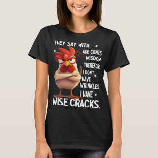 Camiseta Pollo Dicen que con la edad viene la sabiduría por