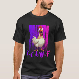 Camiseta Pollo divertido F-Caw-F retro, FCAWF pollo para ho