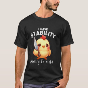 Camiseta Pollo Divertido Tengo Estabilidad La Capacidad De 