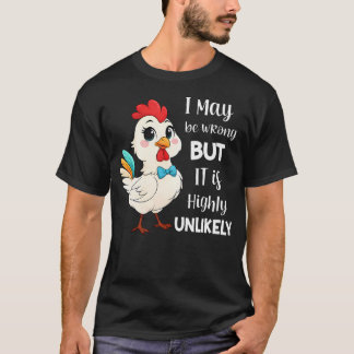 Camiseta Pollo Es posible que esté equivocado pero es muy