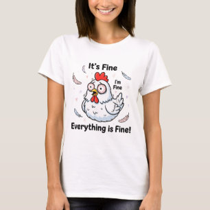 Camiseta Pollo, está bien, estoy bien, ¡todo está bien!