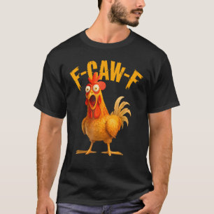 Camiseta Pollo F-Caw-F
