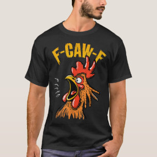 Camiseta Pollo F-caw-f Antiguo Pollo Divertido F-caw-f Gall