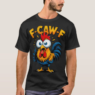 Camiseta Pollo F-caw-f Gallo Fcawf Meme Divertido