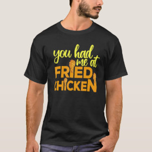 Camiseta Pollo Frito  Me Tenías En Pollo Frito  10