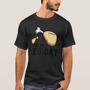 Camiseta Pollo Frito Pierna Nunca Saltes el Día de Pierna L