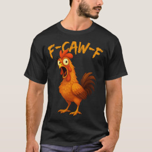 Camiseta Pollo Gallo Memes F-Caw-F
