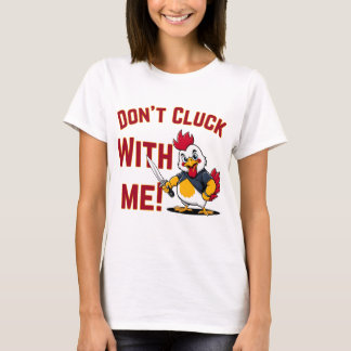 Camiseta Pollo gracioso - No te metas conmigo
