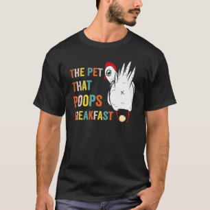 Camiseta Pollo La Mascota Que Hace Caca El Desayuno  Animal