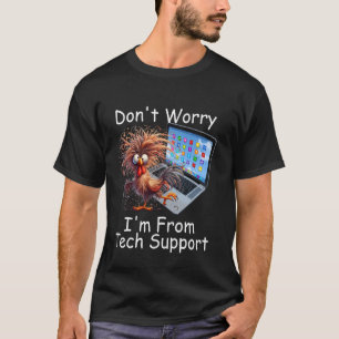 Camiseta Pollo Loco No Te Preocupes Soy De Tecnología Sobre