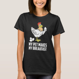 Camiseta Pollo - Mi Mascota Me Prepara El Desayuno