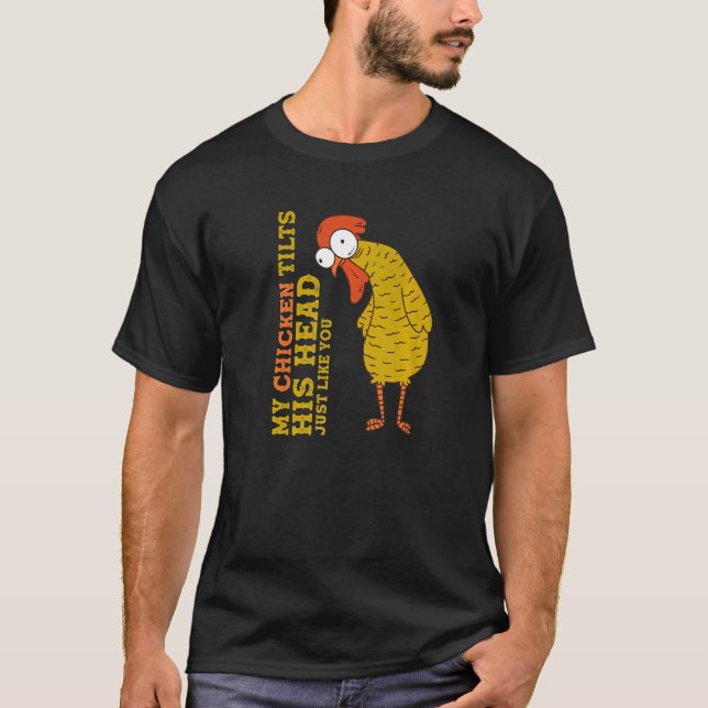 Camiseta Pollo Mi Pollo Inclina La Cabeza Como Tú (Anverso)