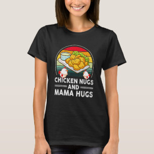 Camiseta Pollo Nugs y abrazos de mamá, Nugs y besos, Nugget