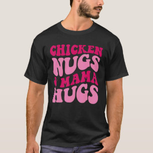Camiseta Pollo Nugs Y Abrazos De Mamá Ropa Divertida Para M