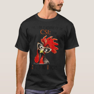 Camiseta Pollo Sí, soy miembro del equipo de CSI