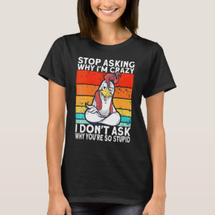Camiseta Pollo vintage retro deja de preguntar por qué esto