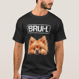 Camiseta Pomeranian Bruh Funny Dog Lover