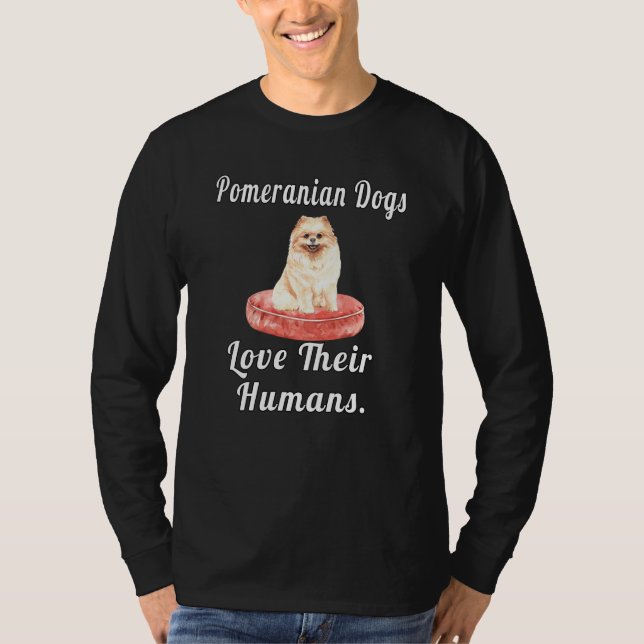 Camiseta Pomeranian Owner Pomeranian Dogs Love Their Humans (Anverso)