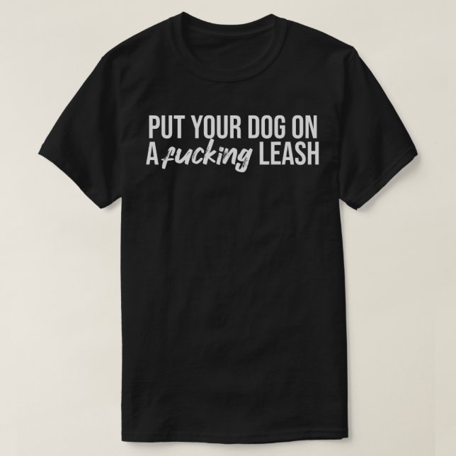 Camiseta Pon A Tu Perro En Un Sarcástico De Perro Gracioso (Diseño del anverso)