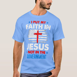 Camiseta Pon mi fe en Jesús, no en el gobierno