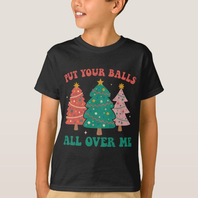 Camiseta Pon Tus Bolas Por Mi Árbol De Navidad Groovy R (Anverso)
