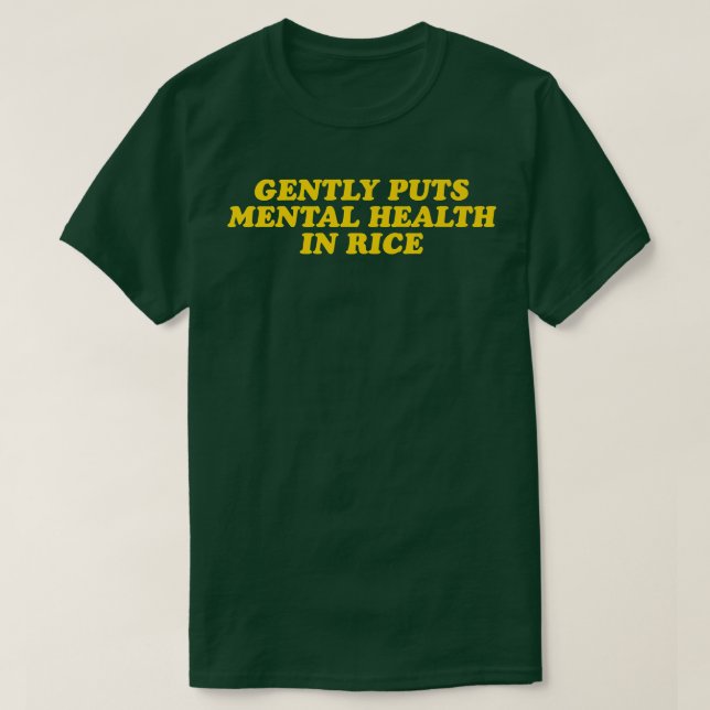 Camiseta Pone Suavemente La Salud Mental En El Arroz 1424 6 (Diseño del anverso)