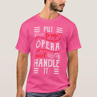 Camiseta Poner Algo De Ópera Y Manejar A Opera-Singer