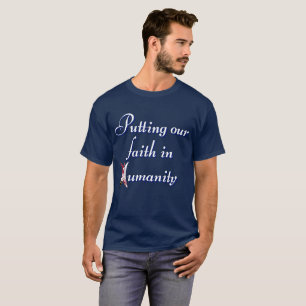 Camiseta Poner nuestra fe en la humanidad