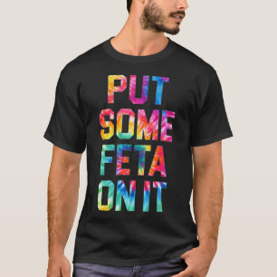Camiseta Ponga Algo De Feta En La Comida Griega De Queso Fe