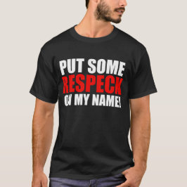 Camiseta Ponga algún Respeck en mi nombre